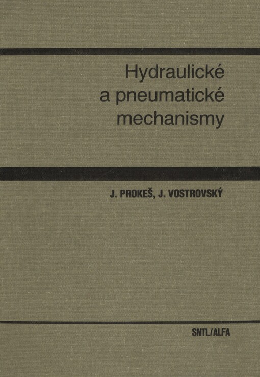 Hydraulické a pneumatické mechanismy: vysokoškolská učebnice pro strojnické fakulty vysokých škol technických