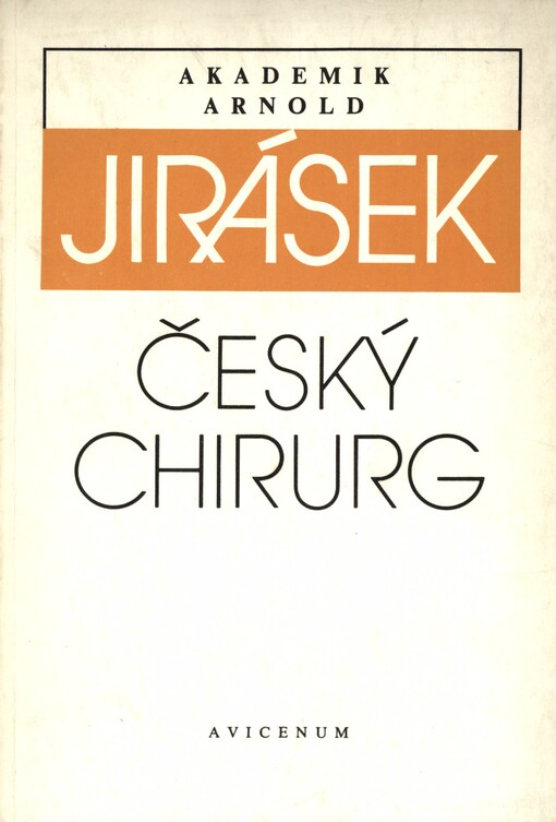 Akademik Arnold Jirásek, český chirurg