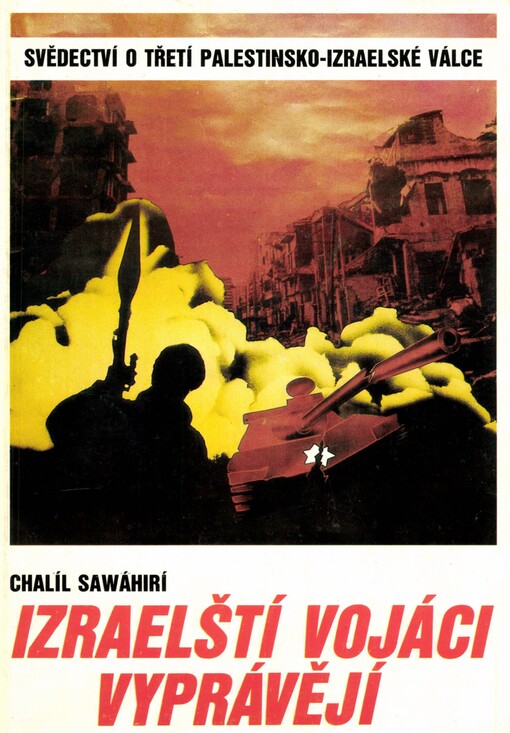 Izraelští vojáci vyprávějí: svědectví o 3. palestinsko-izraelské válce