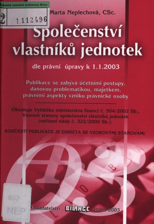 Společenství vlastníků jednotek dle právní úpravy k 1.1.2003: publikace se zabývá účetními postupy, daňovou problematikou, majetkem, právními aspekty vzniku právnické osoby : [obsahuje Vyhlášku ministerstva financí č. 504/2002 Sb., Vzorové stanovy společenství vlastníků jednotek (nařízení vlády č. 322/2000 Sb.)]