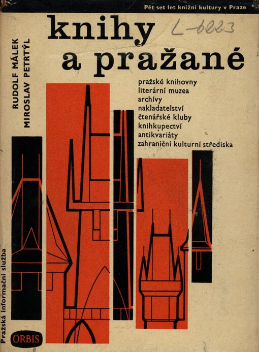 Knihy a Pražané : 500 let knižní kultury v Praze : Adresář knihoven, nakl. a knižních prodejen