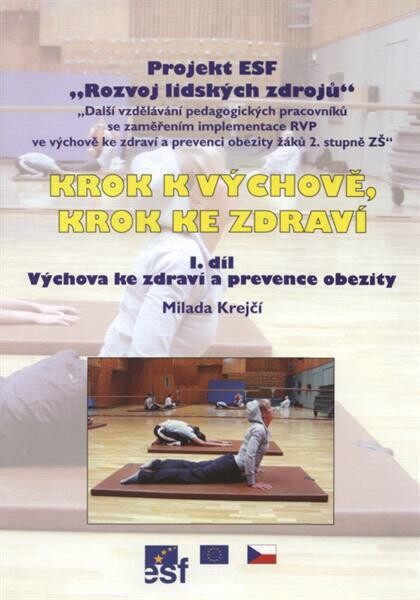 Krok k výchově, krok ke zdraví : projekt ESF 