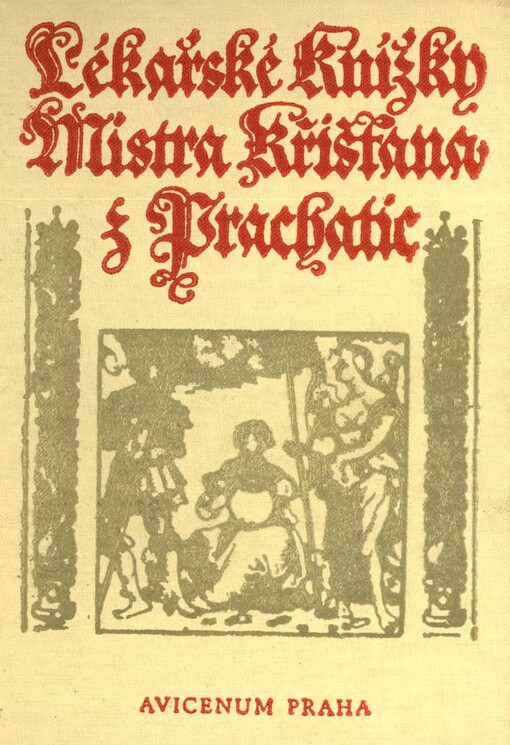 Lékařské knížky Mistra Křišťana z Prachatic z mnohých vybrané