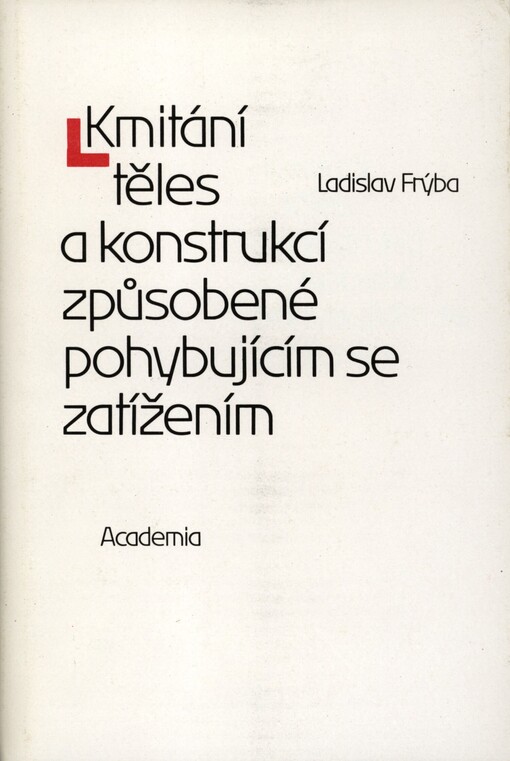 Kmitání těles a konstrukcí způsobené pohybujícím se zatížením : celost. vysokošk. příručka pro techn. stud. obory
