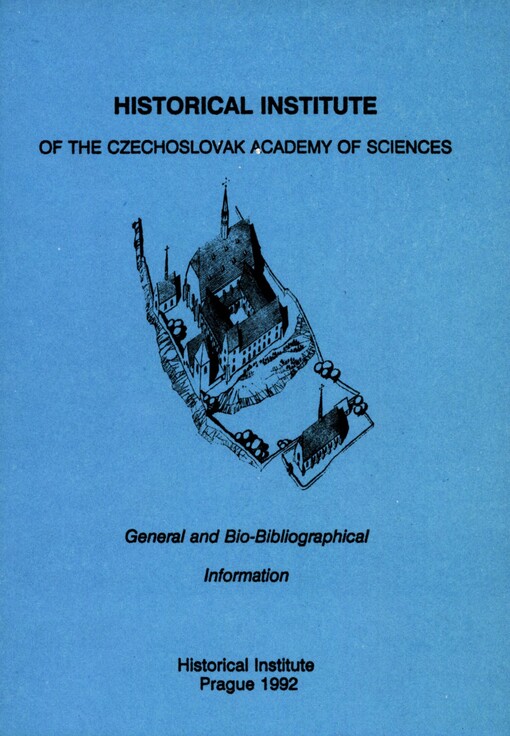 Historical institute of the Czechoslovak academy of sciences: (general and Bio-Bibliographical Information)