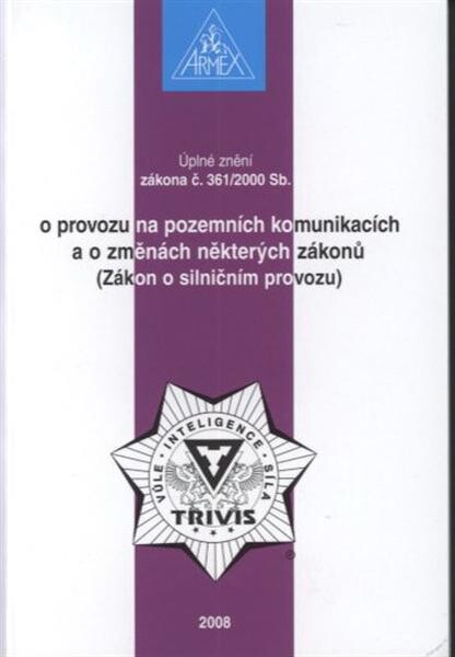 Úplné znění zákona č. 361/2000 Sb. o provozu na pozemních komunikacích a o změnách některých zákonů (Zákon o silničním provozu)