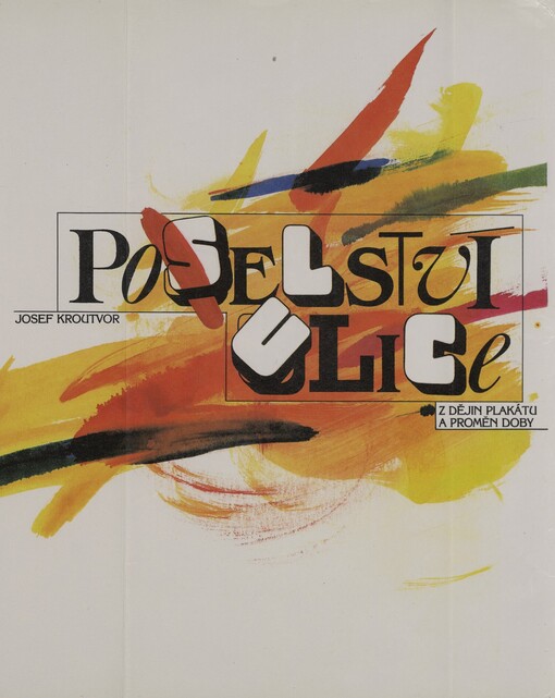 Poselství ulice: z dějin plakátu a proměn doby