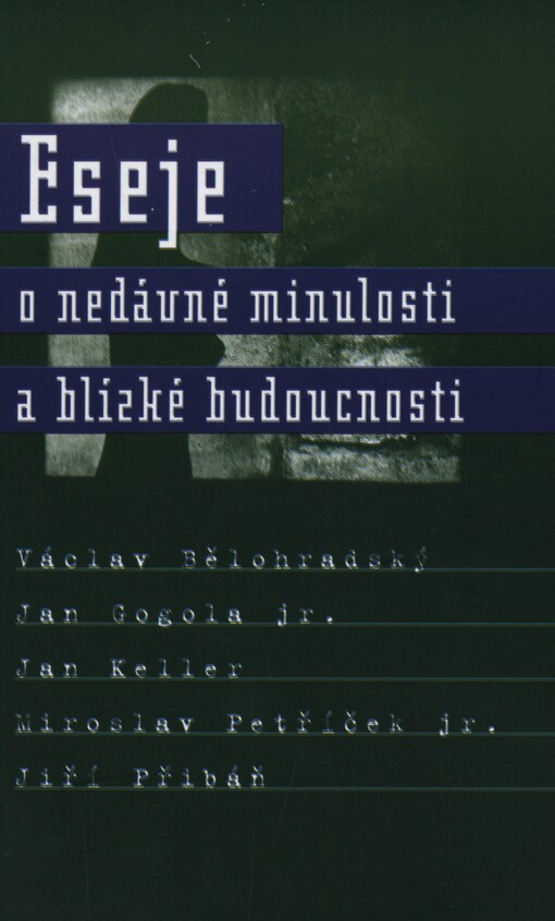 Eseje o nedávné minulosti a blízké budoucnosti