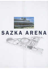 Sazka Arena : pamětní obrazová publikace  (odkaz v elektronickém katalogu)
