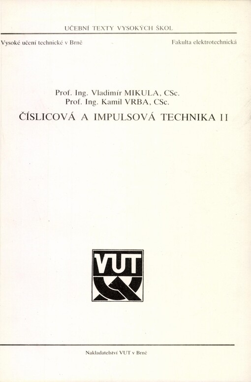 Číslicová a impulsová technika: [Určeno pro 4. roč. stud. oboru Radioelektrotechnika, Telekomunikační technika a pro 3. roč. oboru Mikroelektronika], 2. vyd.