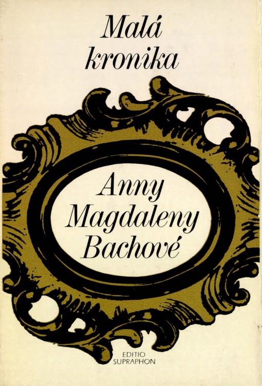 Malá kronika Anny Magdaleny Bachové: [O J.S. Bachovi
