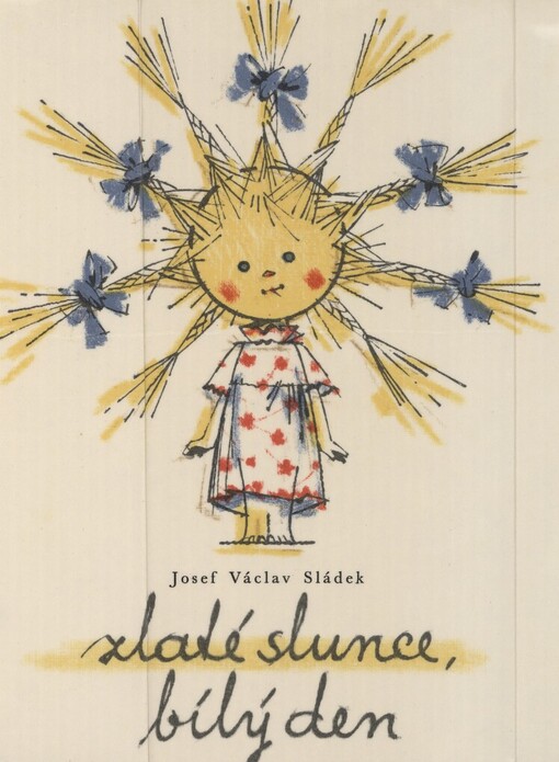 Zlaté slunce, bílý den : Výbor z básní pro děti : Pro malé čtenáře