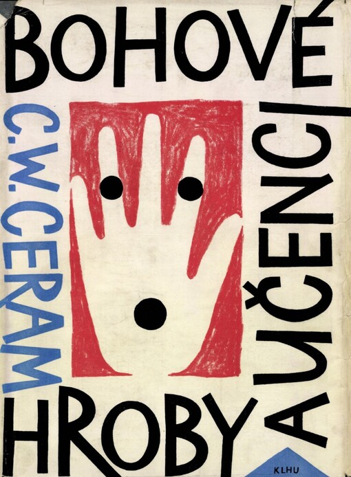 Bohové, hroby a učenci :román o archeologii