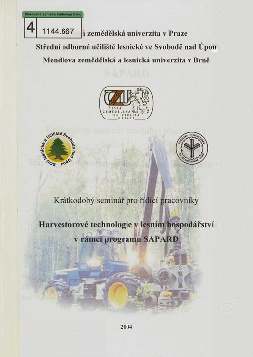 Harverstorové technologie v lesním hospodářství v rámci programu SAPARD :krátkodobý seminář pro řídící pracovníky