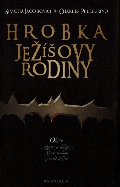 Hrobka Ježíšovy rodiny: objev, výzkum a důkazy, které mohou změnit dějiny