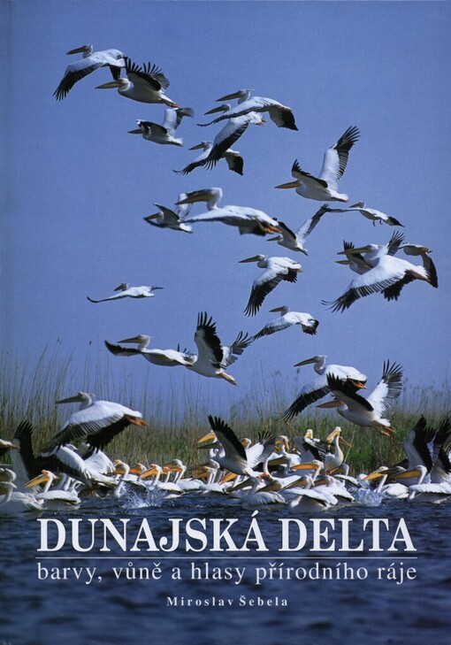Dunajská delta: barvy, vůně a hlasy přírodního ráje