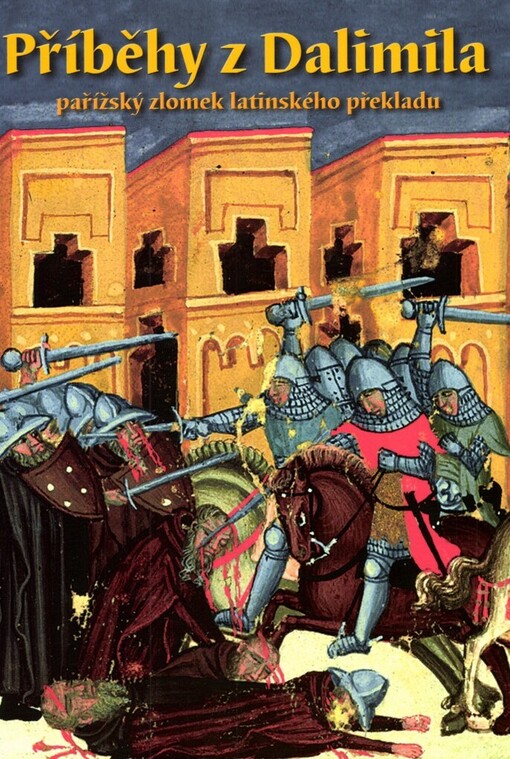 Příběhy z Dalimila : pařížský zlomek latinského překladu