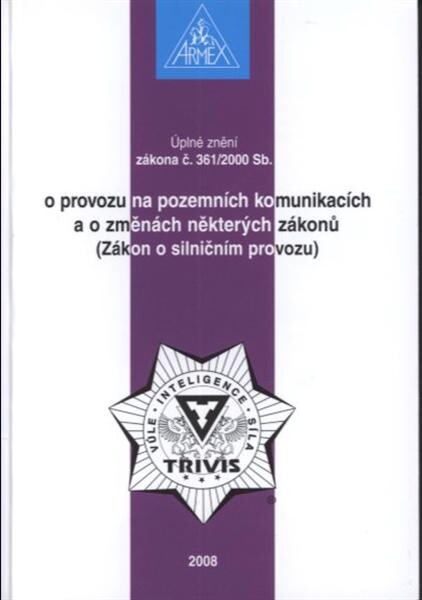 Úplné znění zákona č. 361/2000 Sb. o provozu na pozemních komunikacích a o změnách některých zákonů (Zákon o silničním provozu)