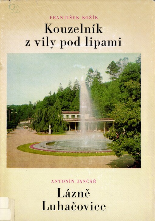 Kouzelník z vily pod lipami :vyprávění o životě a díle dr. Františka Veselého, budovatele lázní Luhačovic