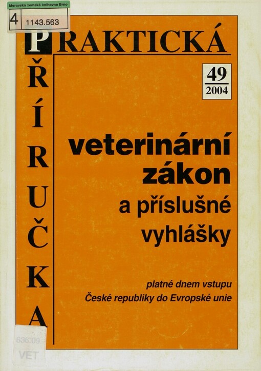 Veterinární zákon a příslušné vyhlášky platné dnem vstupu České republiky do Evropské unie