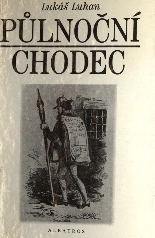 Půlnoční chodec: romaneto o Jakubu Arbesovi