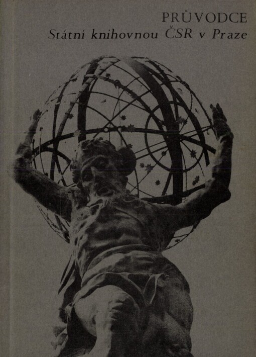 Průvodce Státní knihovnou ČSR v Praze :vydáno u příležitosti 200. výročí zveřejnění Státní knihovny ČSR