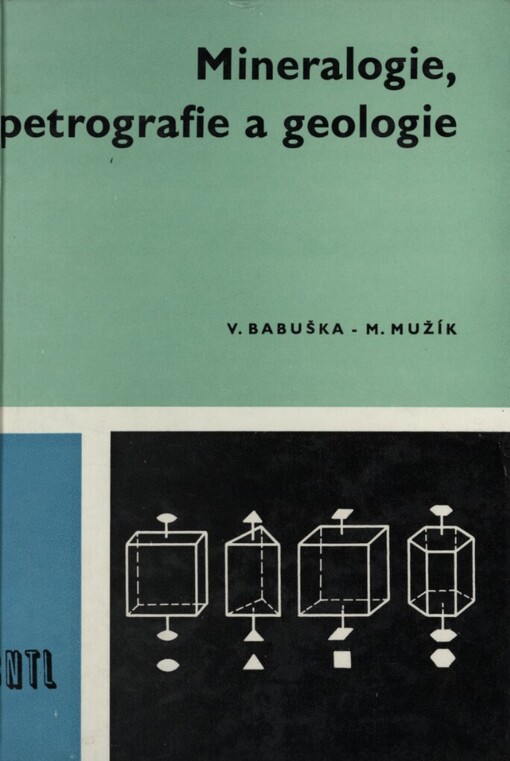 Mineralogie, petrografie a geologie :učebnice pro I. a II. ročník studijních oborů 21-42-6 Dobývání uhlí a Dobývání a 21-43-6 Dobývání a úprava rud a nerudných surovin na středních průmyslových školách hornických