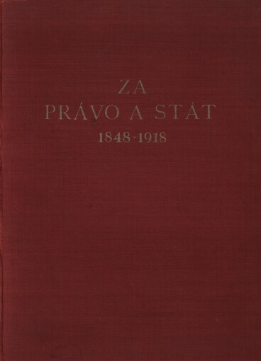 Za právo a stát :sborník dokladů o československé společné vůli k svobodě 1848-1918