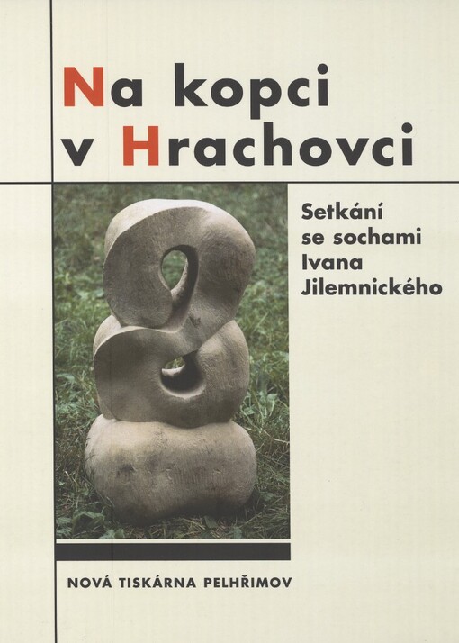 Na kopci v Hrachovci :setkání se sochami Ivana Jilemnického