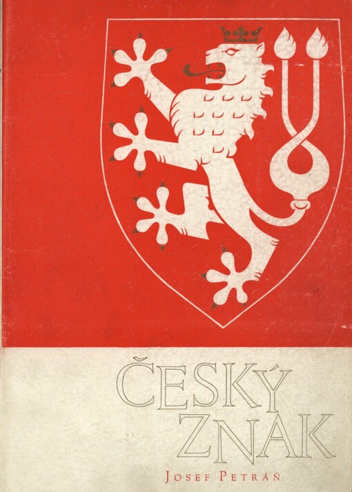 Český znak: stručný nástin jeho vzniku a historického vývoje