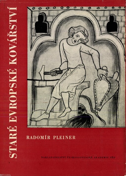 Staré evropské kovářství: stav metalografického výzkumu = Alteuropäisches Schmiedehandwerk : Stand der metallkundlichen Forschung