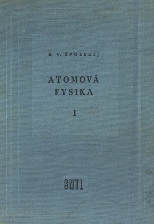Atomová fysika.I,Úvod do atomové fysiky