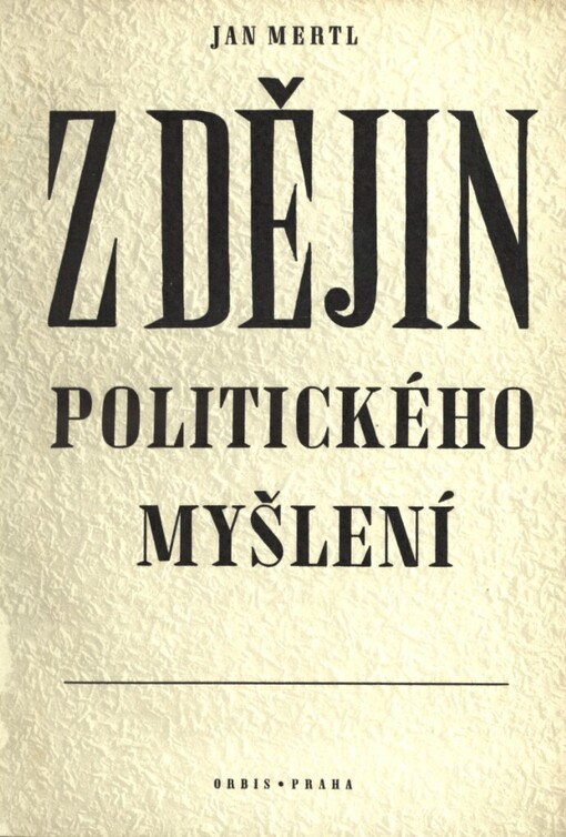 Z dějin politického myšlení =[Aus der Geschichte des politischen Denkens]