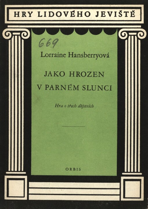 Jako hrozen v parném slunci :hra o 3 dějstvích