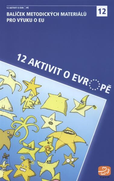 12 aktivit o Evropě :balíček metodických materiálů pro výuku o EU