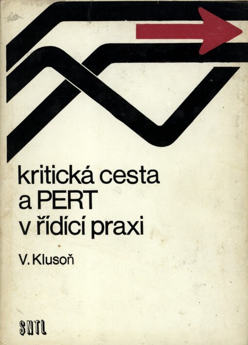 Kritická cesta a PERT v řídící praxi :Určeno [také] stud. na vys. školách ekon. směru