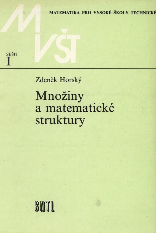 Množiny a matematické struktury :vysokoškolská příručka pro vysoké školy technického směru