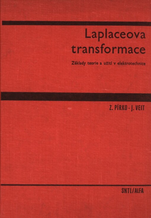Laplaceova transformace :základy teorie a užití v elektrotechnice