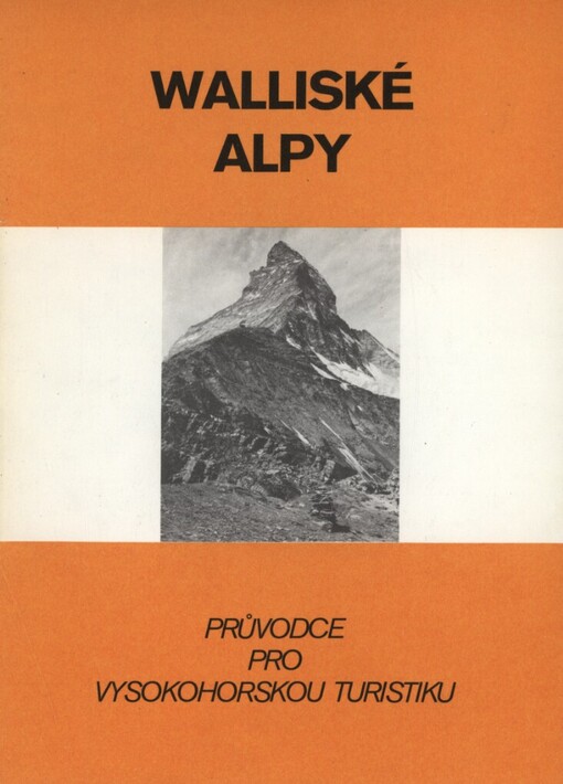 Walliské Alpy :průvodce pro VHT