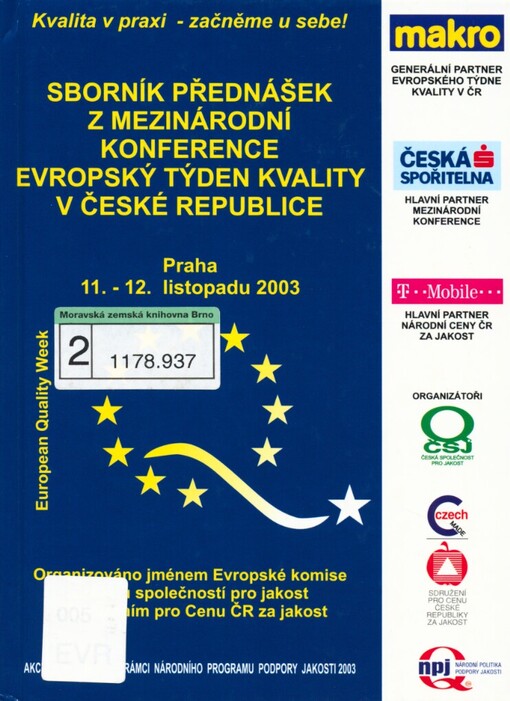 Kvalita v praxi - začněme u sebe! :Evropský týden kvality v České republice : Praha 11.-12. listopadu 2003