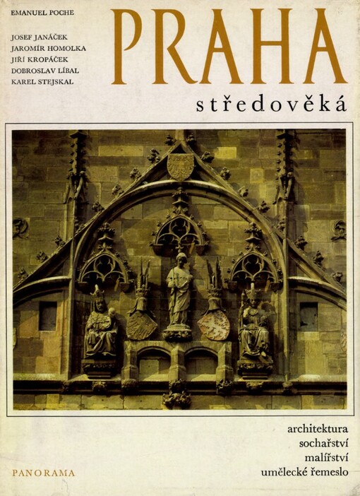 Praha středověká :čtvero knih o Praze : architektura, sochařství, malířství, umělecké řemeslo