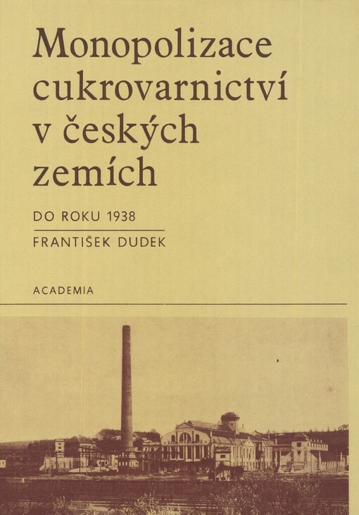 Monopolizace cukrovarnictví v českých zemích do roku 1938