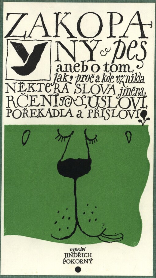 Zakopaný pes, aneb, O tom, jak, proč a kde vznikla některá slova, jména, rčení, úsloví, pořekadla a přísloví