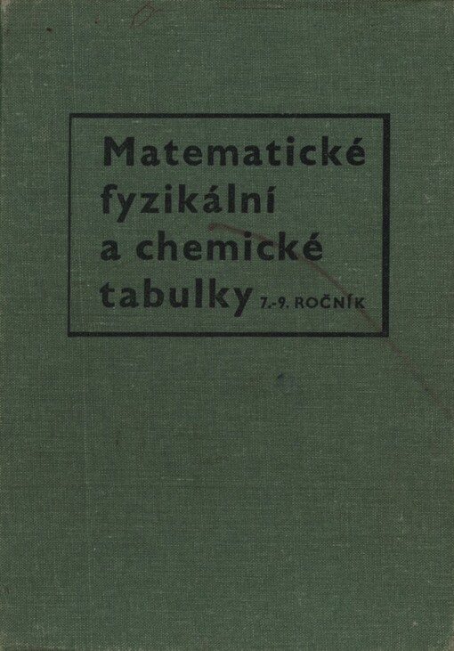 Matematické, fyzikální a chemické tabulky pro sedmý až devátý ročník :pomocná kniha