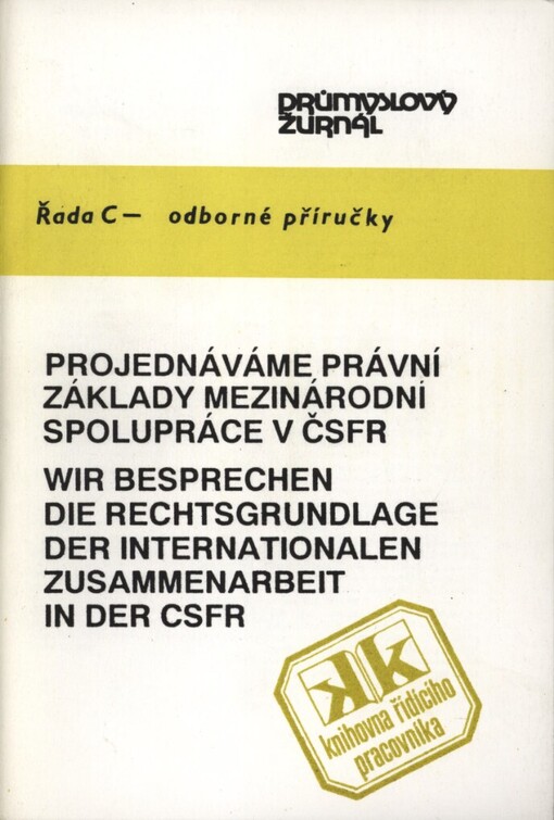 Projednáváme právní základy mezinárodní spolupráce v ČSFR =: Wir besprechen die Rechtsgrundlage der internationalen Zusammenarbeit in der CSFR