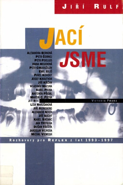 Jací jsme: rozhovory pro Reflex z let 1993-1997