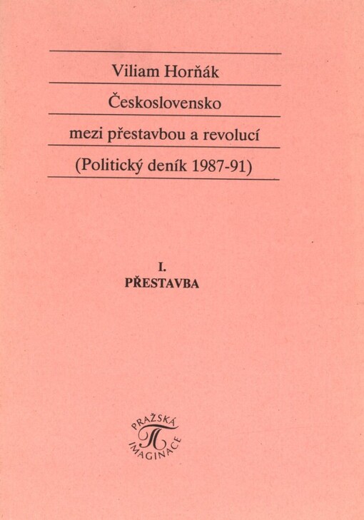 Československo mezi přestavbou a revolucí: (politický deník 1987-91)