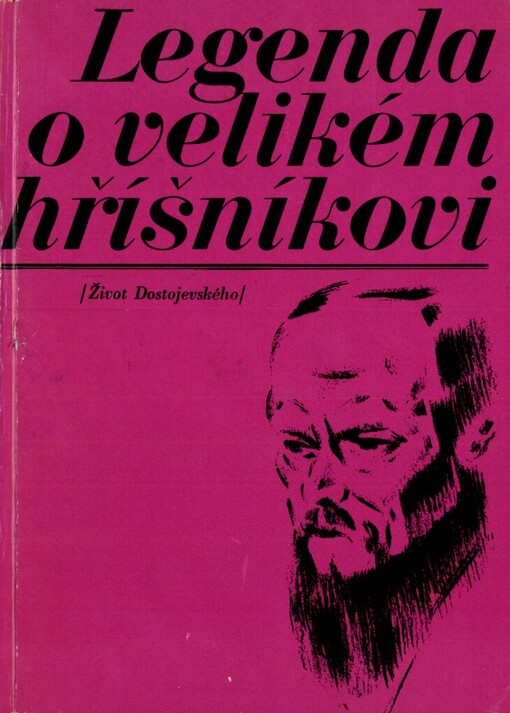 Legenda o velikém hříšníkovi :Život Dostojevského