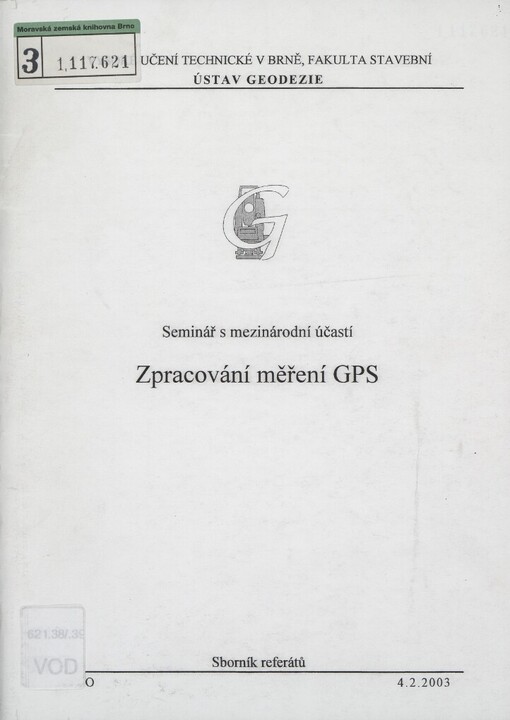 Zpracování měření GPS :seminář s mezinárodní účastí : Brno, 4.2.2003 : sborník referátů