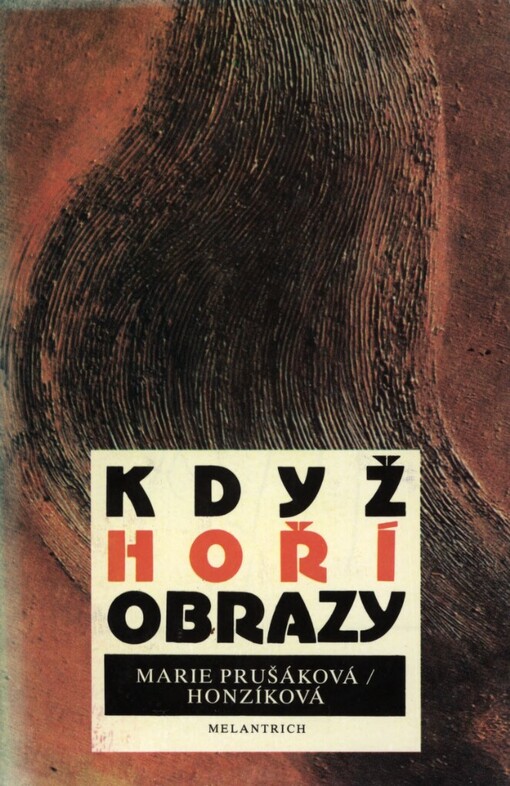 Když hoří obrazy: (vzpomínky)